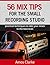 56 Mix Tips for the Small R...