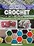 How To Crochet: 25 Useful Instructions and Tips on How to Crochet (with Pictures) (How to Crochet, how to crochet books, how to crochet for beginners)