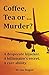 Coffee, Tea or ... Murder? (Coffee, Tea or ...? Book 1)