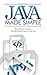 Java Made Simple: The Ultimate Guide to Quickly and Easily Learn and Use Java (Software, Programming)