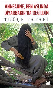 Anneanne Ben Aslında Diyarbakır'da Değildim (Paperback)