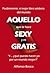 Aquello que te hace sexy y es gratis