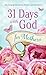 31 Days with God for Mothers: Encouraging Devotions, Prayers, and Quotations (Value Books)