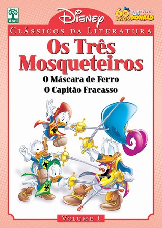 Os Três Mosqueteiros, O Máscara de Ferro e O Capitão Fracasso (Disney Clássicos da Literatura, #1)