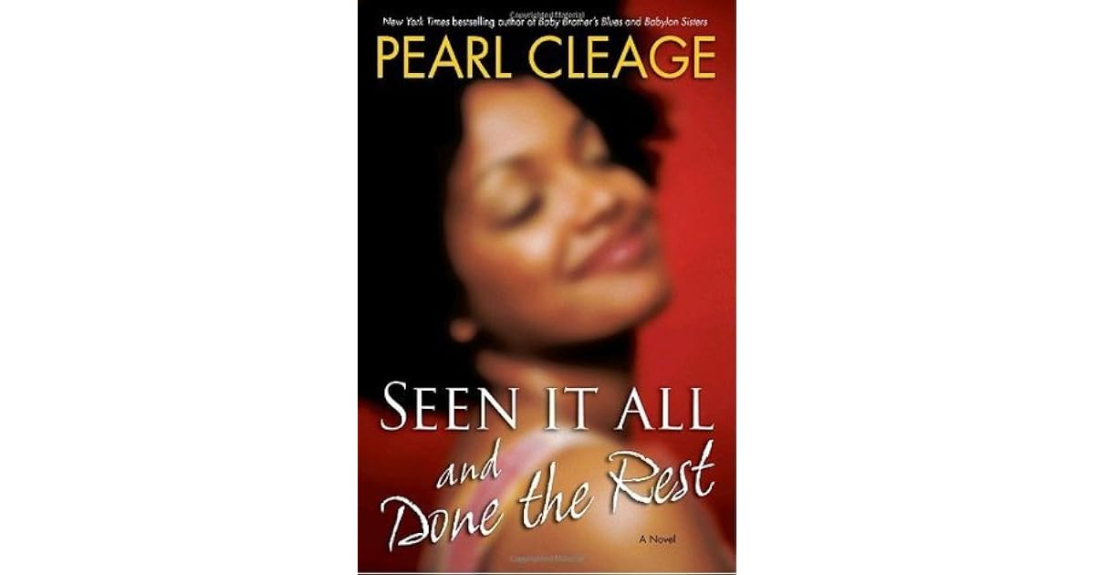 Seen It All and Done the Rest by Pearl Cleage