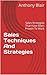 Sales Techniques And Strategies by Anthony Blair