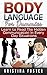 Body Language for Dummies: Learn to Read The Hidden Communication In Every Day Situations (Body Language, Body Language for Dummies, Body Language Book)