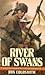 River of Swans by Don Coldsmith