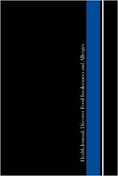 Health Journal: Discover Food Intolerances and Allergies (Paperback)
