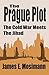 The Prague Plot: The Cold W...