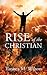 Rise Of The Christian