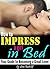 How to Impress a Girl in Bed by Stan Radcliff