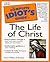 Complete Idiot's Guide to the Life of Christ
