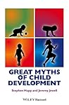 Great Myths of Child Development (Great Myths of Psychology) Great Myths of Child Development (Great Myths of Psychology)