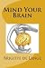 Mind Your Brain