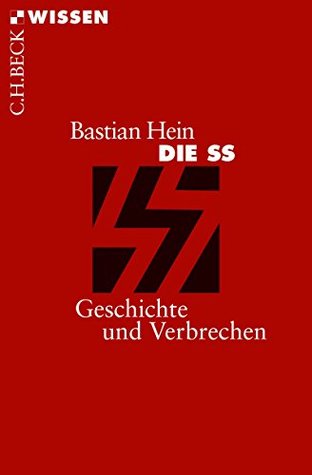 Die SS: Geschichte und Verbrechen (Kindle Edition)