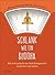 Schlank wie ein Buddha: Mit Achtsamkeit das Wohlfühlgewicht erreichen und halten (German Edition)