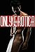 Only Erotica