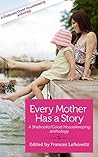 Every Mother Has a Story: Volume 2 Every Mother Has a Story: Volume 2