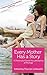 Every Mother Has a Story: Volume 2