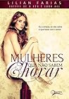 Mulheres que não sabem chorar (Portuguese Edition)