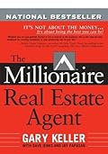 The Millionaire Real Estate Agent: It's Not About the Money It's About Being the Best You Can Be