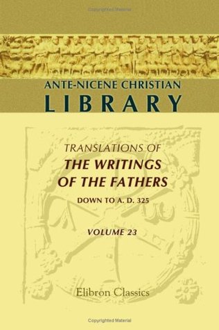 Contra Celsum, Books 2-8 (Ante-Nicene Christian Library, Vol 23)