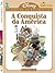 A Conquista da América (Disney Clássicos da Literatura, #36)