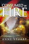 Consumed by Fire by Anne Stuart