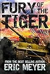 Fury of the Tiger (World of Blood and Tanks, #1) Fury of the Tiger (World of Blood and Tanks, #1)