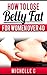 How to Lose Belly Fat For Women Over 40 by Michelle C