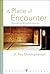 A Place of Encounter: Renewing Worship Spaces (Worship Matters)
