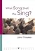 What Song Shall We Sing?: Healing the Worship Wars With Fusion (Worship Matters)