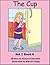 The Cup (Preschool University Readers 3 Letter Words Book 6)