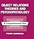 Object Relations Theories and Psychopathology: A Comprehensive Text
