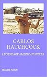 Carlos Hathcock: Legendary American Sniper