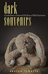 Dark Souvenirs: A...