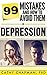 Depression: 99 Mistakes and...