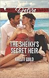 The Sheikh's Secret Heir (Arabian Heat #5) The Sheikh's Secret Heir