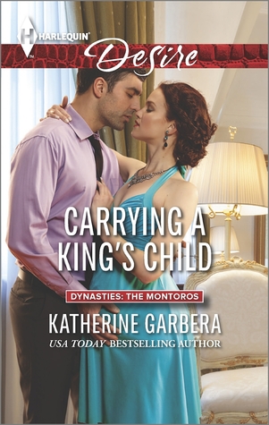 Carrying a King's Child (Dynasties: The Montoros, #2)