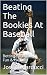 Beating The Bookies At Baseball by Joseph Carducci