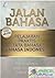 Jalan Bahasa: Pelajaran Praktis Tata Bahasa Bahasa Indonesia