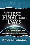 These Final Days,...