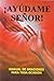 Ayúdame Señor (Spanish Edition)