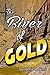The River of Gold