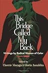 This Bridge Called My Back by Cherríe L. Moraga