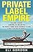 Private Label Empire: Build...