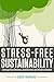 Stress-Free Sustainability: Leverage Your Emotions, Avoid Burnout and Influence Anyone