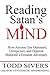 Reading Satan's Mind: How Anyone Can Outsmart, Overpower, and Oppress Mankind's Greatest Adversary