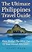 The Ultimate Philippines Travel Guide by Hoang Pham